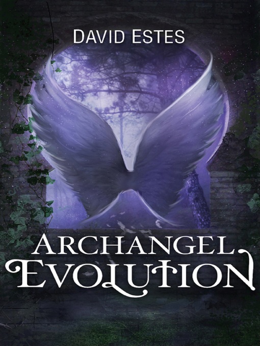 Title details for Archangel Evolution by David Estes - Available